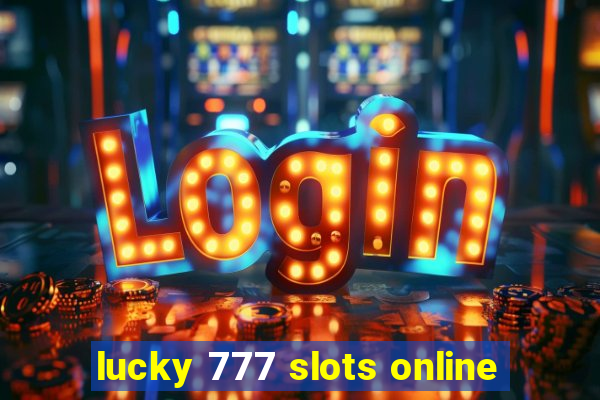 lucky 777 slots online